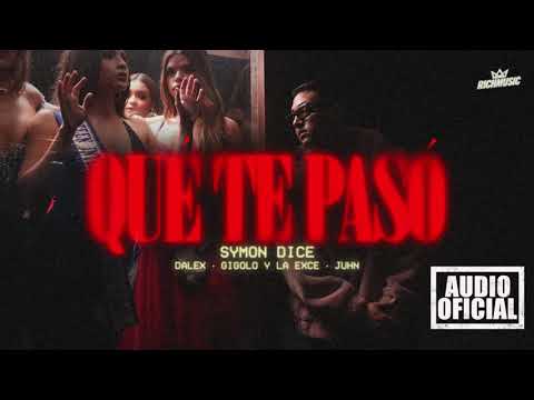 Symon Dice, Dalex, Gigolo y La Exce, Juhn - Qué Te Pasó (Audio Oficial)