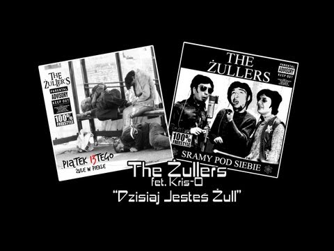 The Żullers -  Dzisiaj Jesteś Żul ( feat. Kris-O )