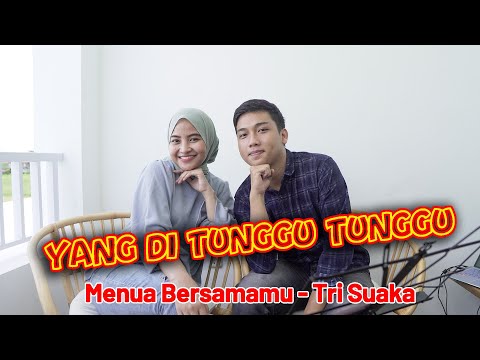 MENUA BERSAMAMU - TRI SUAKA | COVER LIRIK BY RICKY FEBRIANSYAH FT DIANITA SARI REAL