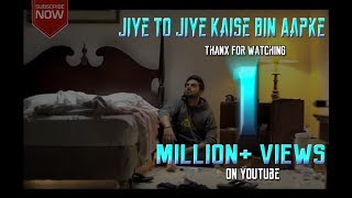Jiye To Jiye Kaise Bin Aapke || Full Song || New Sad Story Video ||