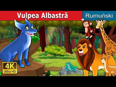 Vulpea Albastră | The Blue Fox in Romanian | Povesti pentru copii | @RomanianFairyTales