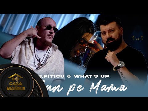 B.Piticu & What's UP - O sun pe Mama | Oficial Video | 2023