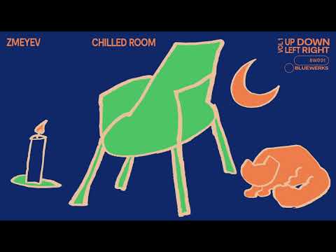 Bluewerks -  Zmeyev - "Chilled Room"