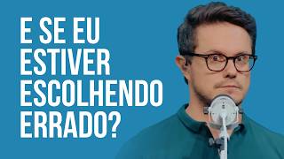 What if I'm choosing wrong? | Deive Leonardo