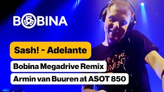 Sash! - Adelante (Bobina remix) [Armin van Buuren at ASOT 850]