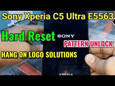 Sony Xperia C5 Ultra E5563 Hard Reset or Pattern Unlock || Hang-on Logo Solution