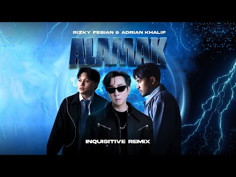 Rizky Febian & Adrian Khalif - Alamak (Inquisitive Remix)