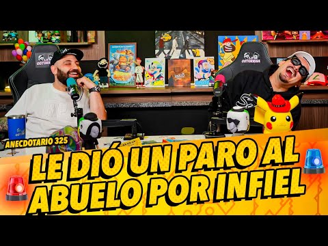 Anecdotario 325 - Le dió un paro al abuelo por infiel