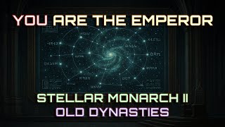 Old Dynasties | Stellar Monarch II | Ep. 01