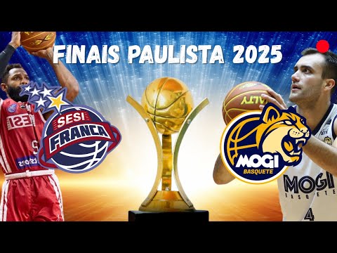 FINAIS | SESI FRANCA X MOGI BASQUETE - AO VIVO COM IMAGENS | CAMPEONATO PAULISTA 2025