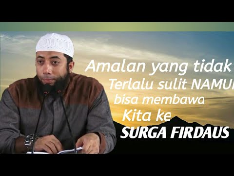 Mau Masuk Surga Firdaus ? Lakuin aja amalan ini Setiap hari.