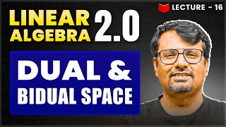 Dual & Bidual Space | Linear Algebra | Theorem & It's Proof By GP Sir