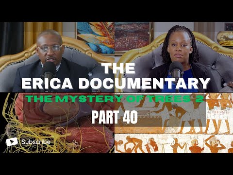 LIFE IS SPIRITUAL PRESENTS - THE ERICA DOCUMENTARY PART 40" THE MYSTERY OF TREES 2 "