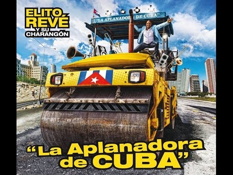 Elito Reve ft GilbertoStaRosa CD La Aplanadora de Cuba 2014- mueve pa' qui