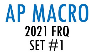 AP Macroeconomics - FRQ 2021 Set 1