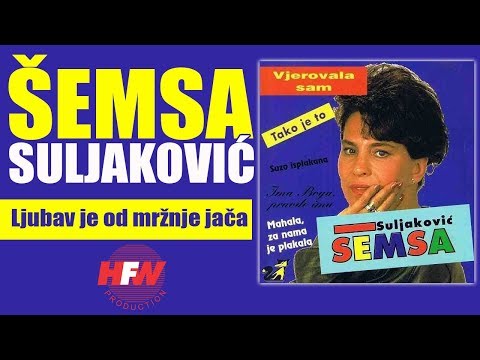 Semsa Suljakovic -  Ljubav je od mrznje jaca - (Audio 1993) HD