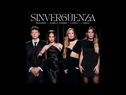 Emanero, Karina, J mena, Angela Torres – Sinvergüenza