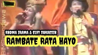 Download lagu RAMBATE RATA HAYO _                                                   RHOMA IRAMA feat ELVY SUKAESIH mp3