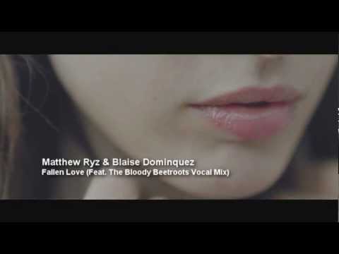 Matthew Ryz & Blaise Dominquez - Fallen Love (Feat. The Bloody Beetroots Vocal Mix)