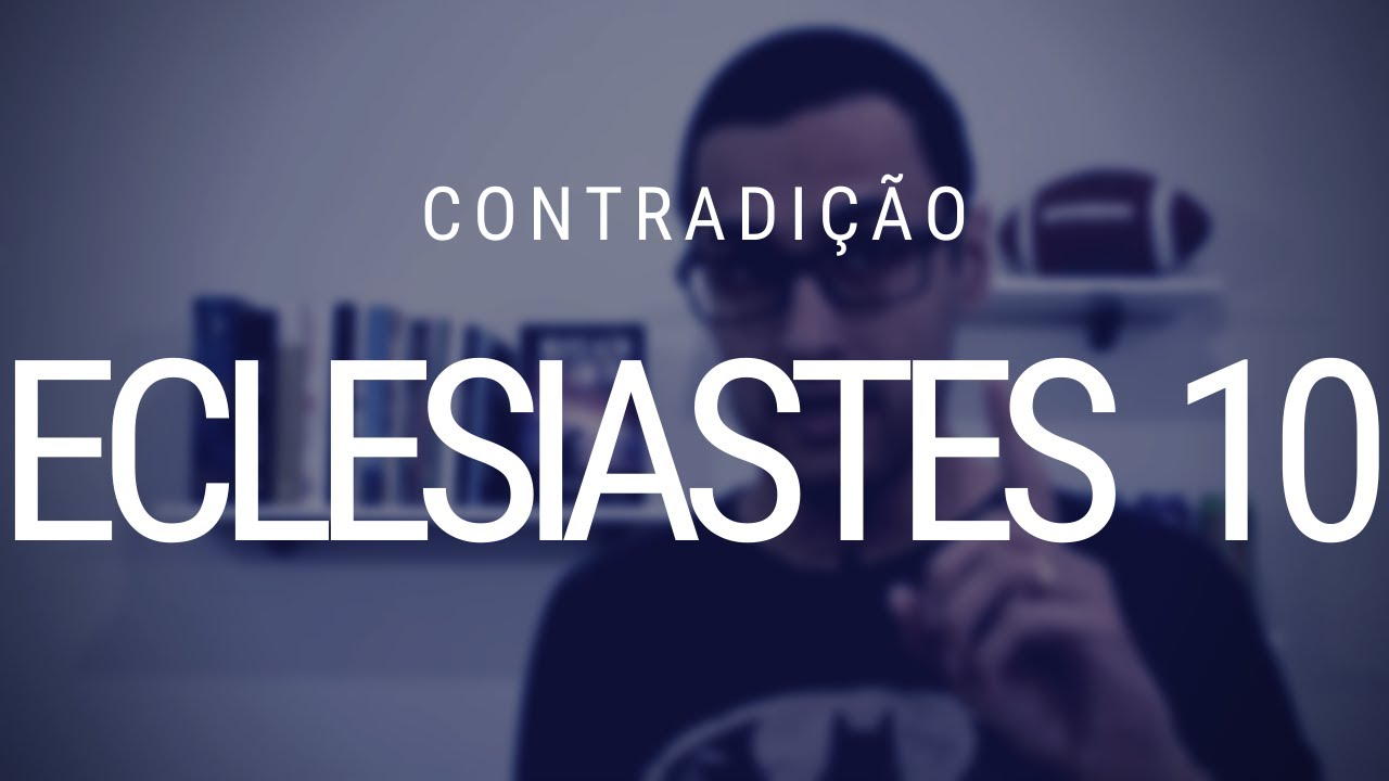 Estudo de Eclesiastes 10 - A questão da sabedoria
