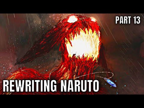 Rewriting Naruto: Nine Tails Unleashed | Part 13