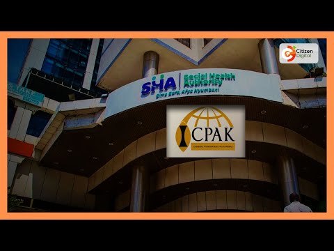 ICPAK yataka uchunguzi wa sakata ya ajira SHA baada ya mfichuzi kutimuliwa kazi