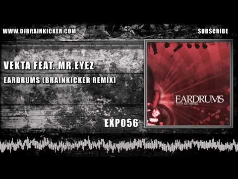 Vekta Feat. Mr.Eyez - Eardrums (Brainkicker Remix) [EXP056]