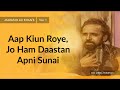 Aap Kiun Roye Maratab Ali Khan Vol 1