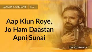 Aap Kiun Roye - Maratab Ali Khan - Vol 1