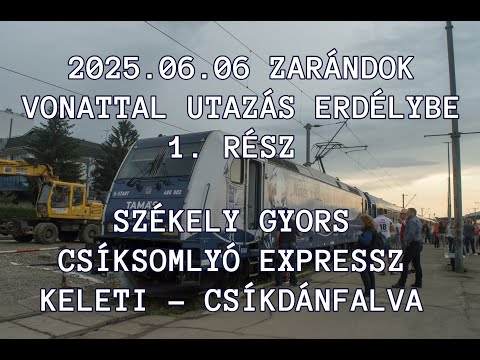 2025.06.06 Székely Gyors és Csíksomlyó Expressz zarándok vonat Utazás Erdélybe.