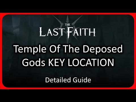 How To Find The Temple of The Deposed Gods KEY in The Last Faith - Detailed Guide