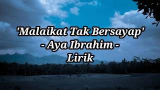 Download lagu Malaikat Tak Bersayap - Aya Ibrahim ( Lirik ) mp3