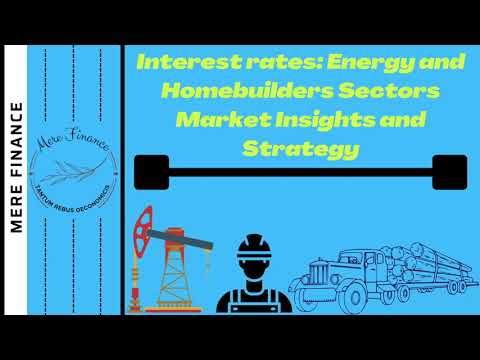 Interest rates: How to Profit in the Energy and Homebuilders Sector Market Strategy #XLE #ITB