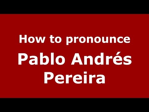 How to pronounce Pablo Andrés Pereira (Spanish/Argentina) - PronounceNames.com