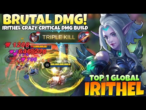 BRUTAL DAMAGE! Irithel Crazy Critical DMG Build! Irithel Best Build 2021| Top 1 Global Irithel |MLBB