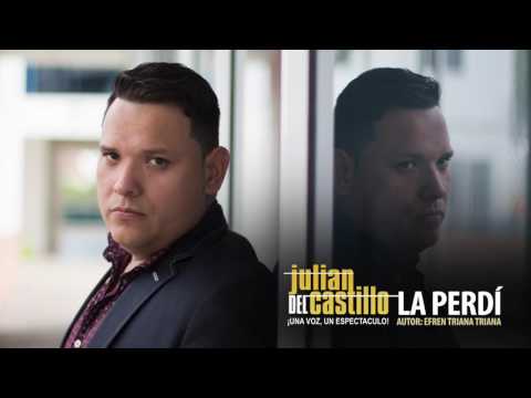 La Perdí - Julián Del Castillo
