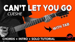Can&#39;t Let You Go - Cueshe Chords + Solo Tutorial (WITH TAB)