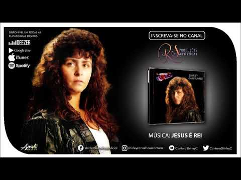 Jesus É Rei - Shirley Carvalhaes