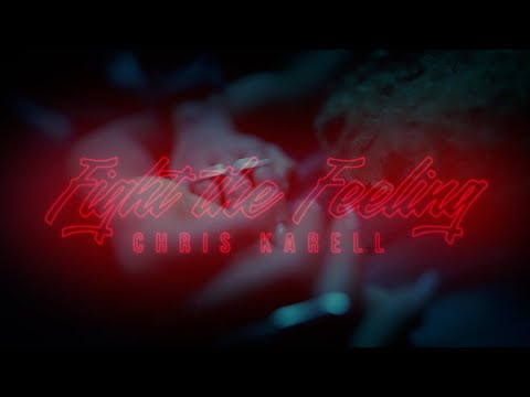 Fight the Feeling - Chris Karell (Music Video)