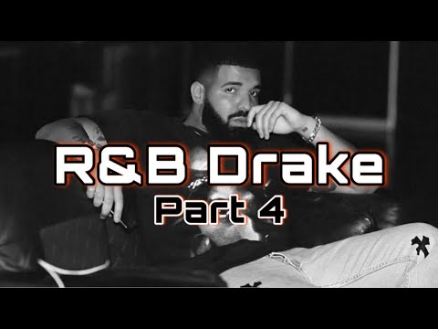 R&B Drake (Part 4) - playlist/mix | ($$$4u)