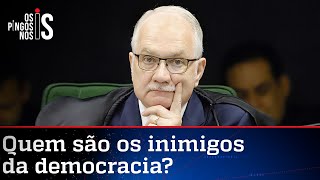 Fachin diz que a democracia está sob ataque