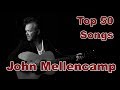 Top 10 John Mellencamp Songs 50 Songs Greatest Hits John Cougar Mellencamp