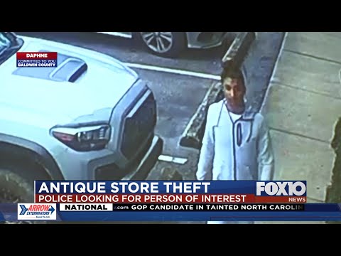 Daphne police looking for person of interest in antique store theft