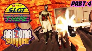 Arizona Sunshine Part 4 | The Bullets Ain't Close...But I'm Still Alive (Sort of)