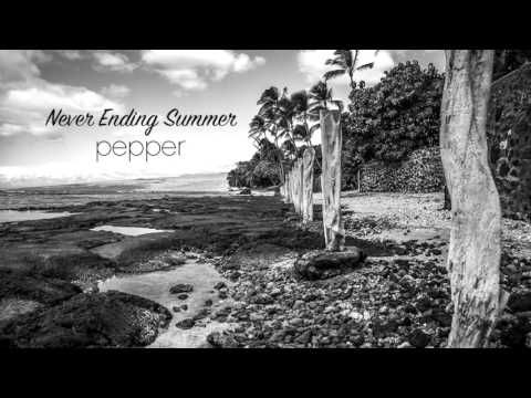 Never Ending Summer - Pepper