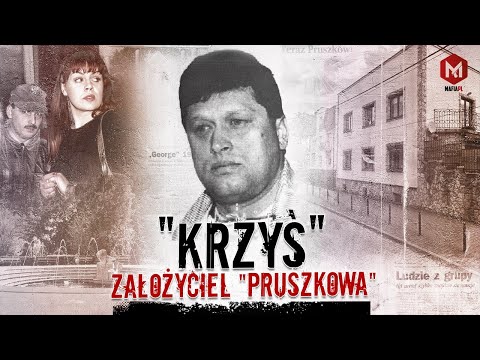 "Krzyś" | Founder of the Pruszków gang and friend of the famous actor
