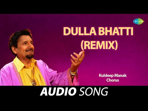 Dulla Bhatti (Remix) | Kuldeep Manak | Old Punjabi Songs | Punjabi Songs 2022