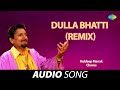 Dulla Bhatti Remix Kuldeep Manak Old Punjabi Songs Punjabi Songs 2022