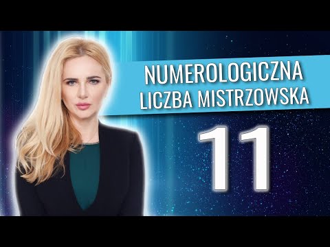 Czym jest LICZBA MISTRZOWSKA JEDENAŚCIE?  - Wróżka Mila wyjaśnia.