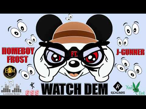 HomeBoy Frost ft J-Gunner - Watch Dem (Bouyon 2019)